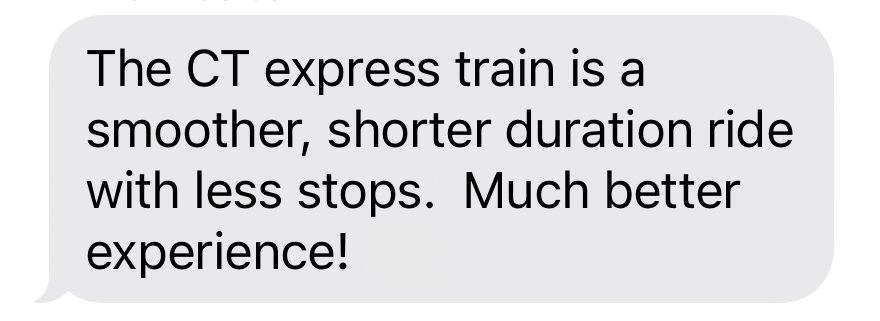 Screenshot of client love: "The CT express train is a smoother, shorter duration ride with less stops. Much better experience!"